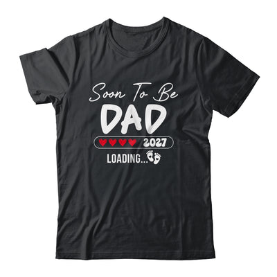 Soon To Be Dad 2027 Loading Promoted To Dad Est 2027 Shirt & Tank Top | siriusteestore