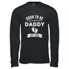 Soon To Be Daddy 2025 Fathers Day First Time Dad Shirt & Hoodie | siriusteestore
