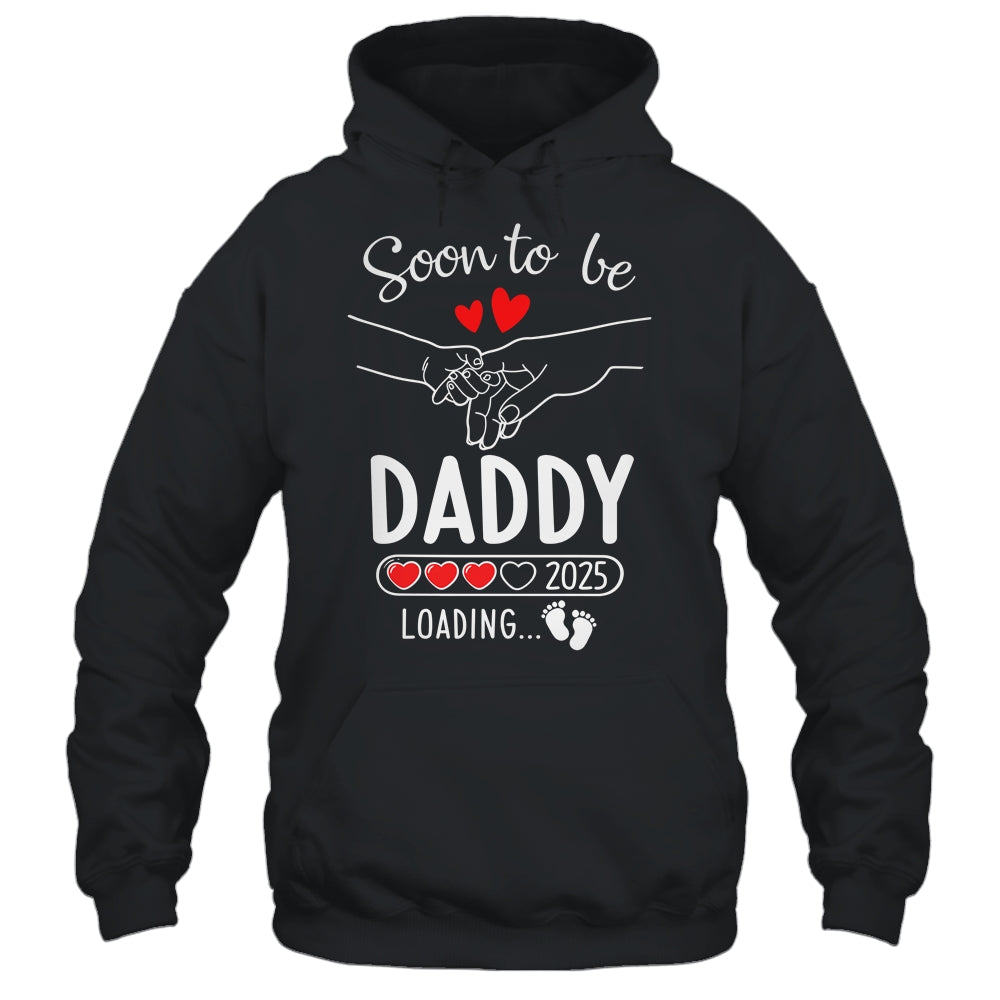 Soon To Be Daddy 2025 Loading Pregnancy Announcement Daddy Shirt & Hoodie | siriusteestore