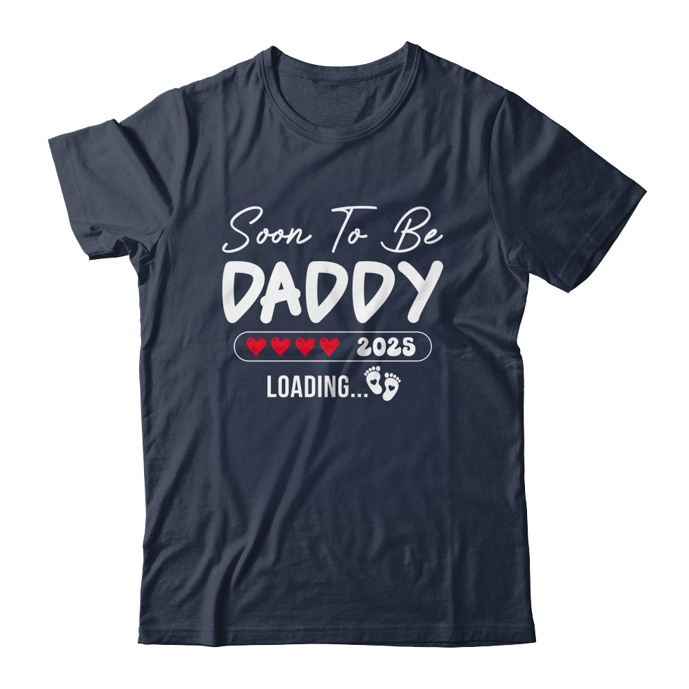 Soon To Be Daddy 2025 Loading Promoted To Daddy Est 2025 Shirt & Hoodie | siriusteestore