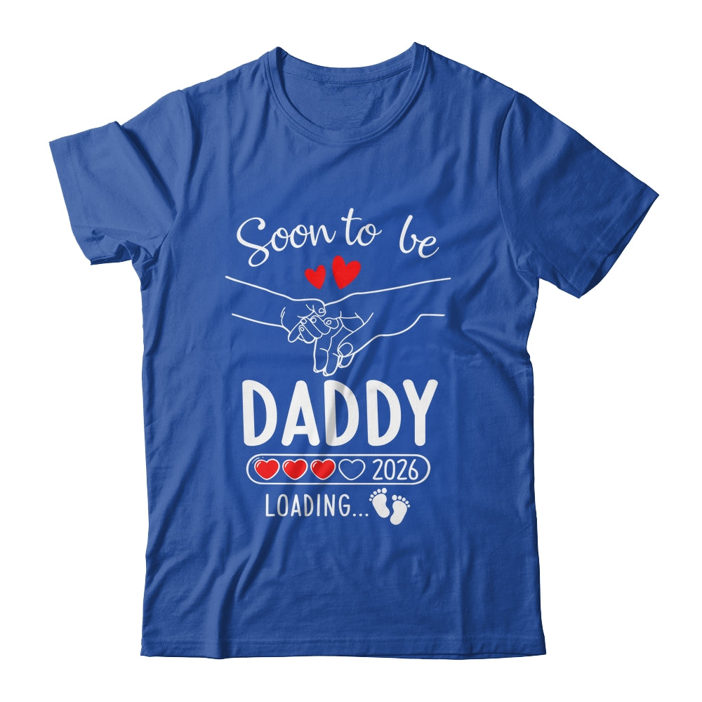 Soon To Be Daddy 2026 Loading Pregnancy Announcement Daddy Shirt & Hoodie | siriusteestore