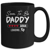 Soon To Be Daddy 2026 Loading Promoted To Daddy Est 2026 Mug | siriusteestore