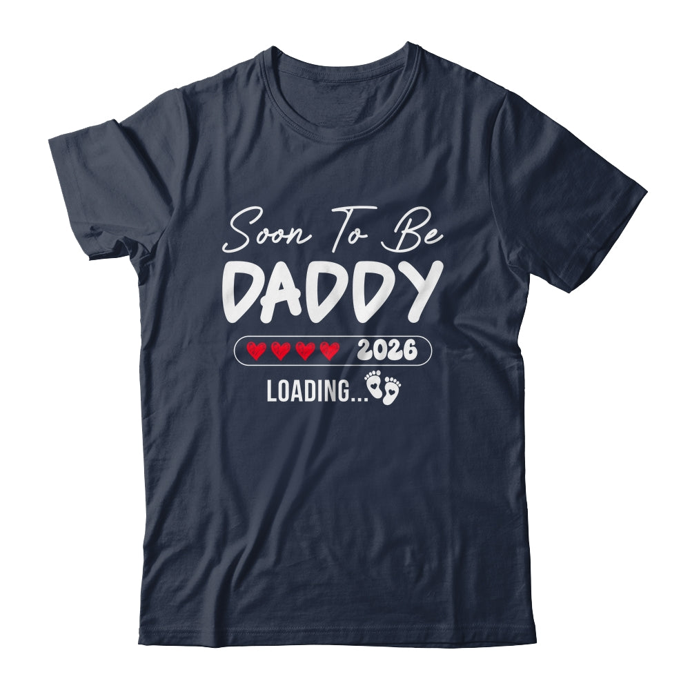 Soon To Be Daddy 2026 Loading Promoted To Daddy Est 2026 Shirt & Hoodie | siriusteestore