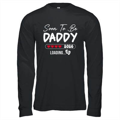 Soon To Be Daddy 2026 Loading Promoted To Daddy Est 2026 Shirt & Hoodie | siriusteestore