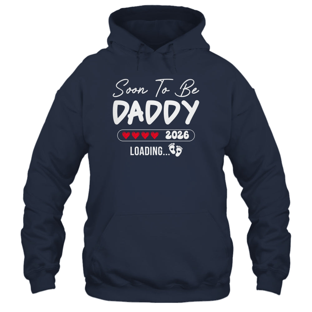 Soon To Be Daddy 2026 Loading Promoted To Daddy Est 2026 Shirt & Hoodie | siriusteestore