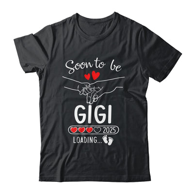 Soon To Be Gigi 2025 Loading Pregnancy Announcement Gigi Shirt & Tank Top | siriusteestore