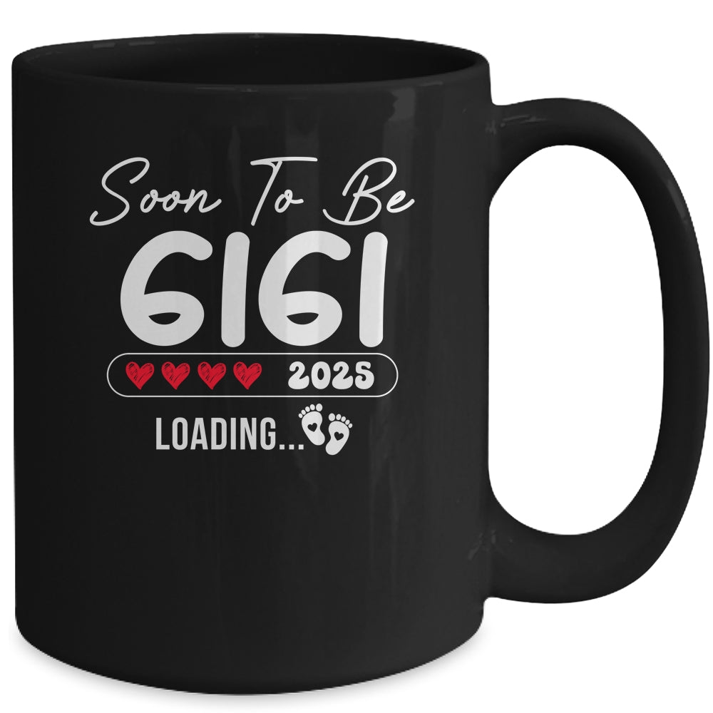Soon To Be Gigi 2025 Loading Promoted To Gigi Est 2025 Mug | siriusteestore