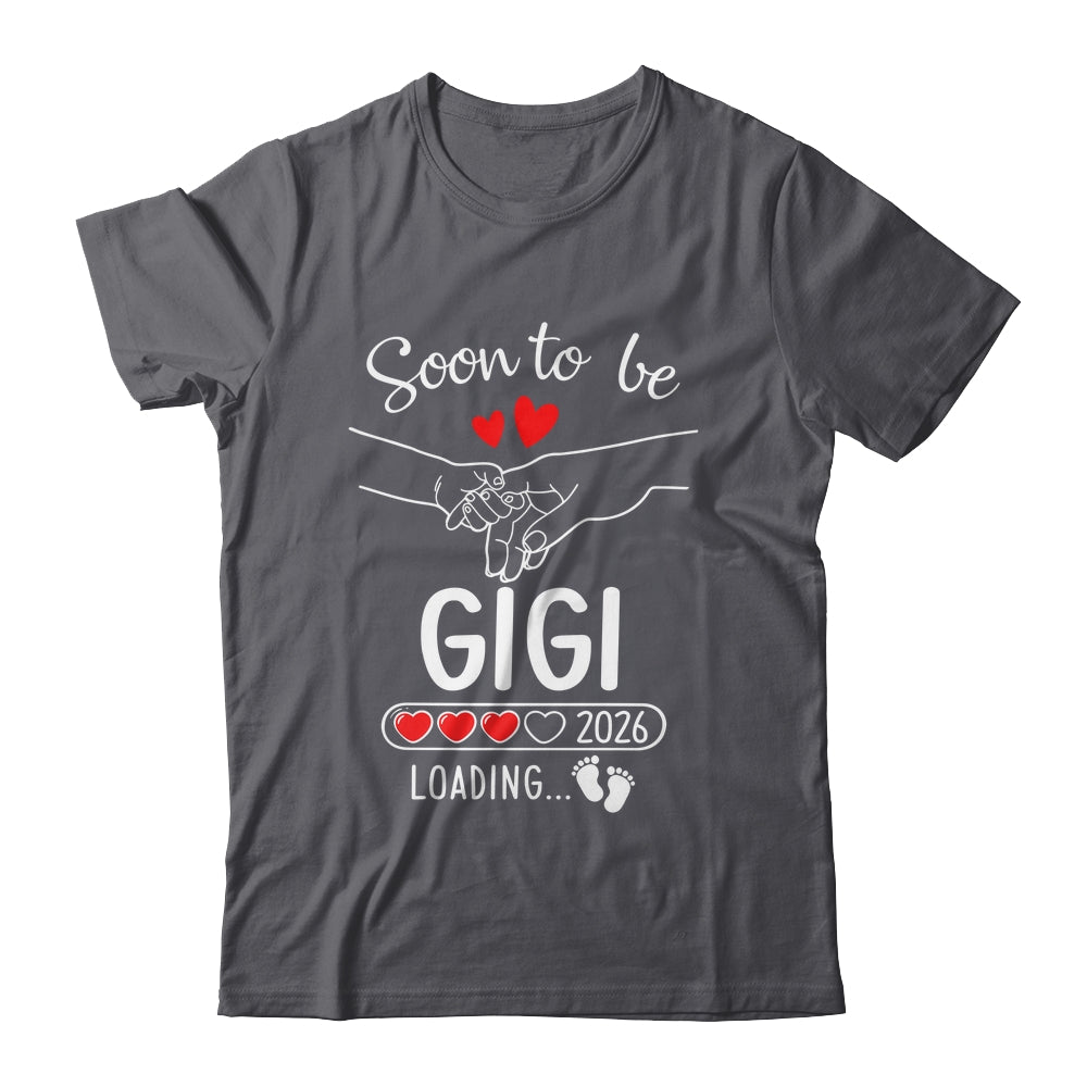 Soon To Be Gigi 2026 Loading Pregnancy Announcement Gigi Shirt & Hoodie | siriusteestore