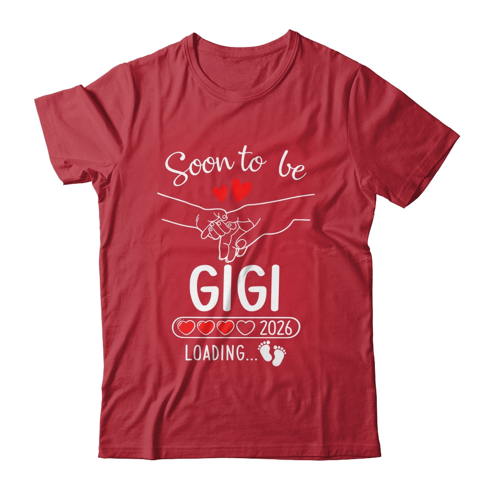 Soon To Be Gigi 2026 Loading Pregnancy Announcement Gigi Shirt & Hoodie | siriusteestore