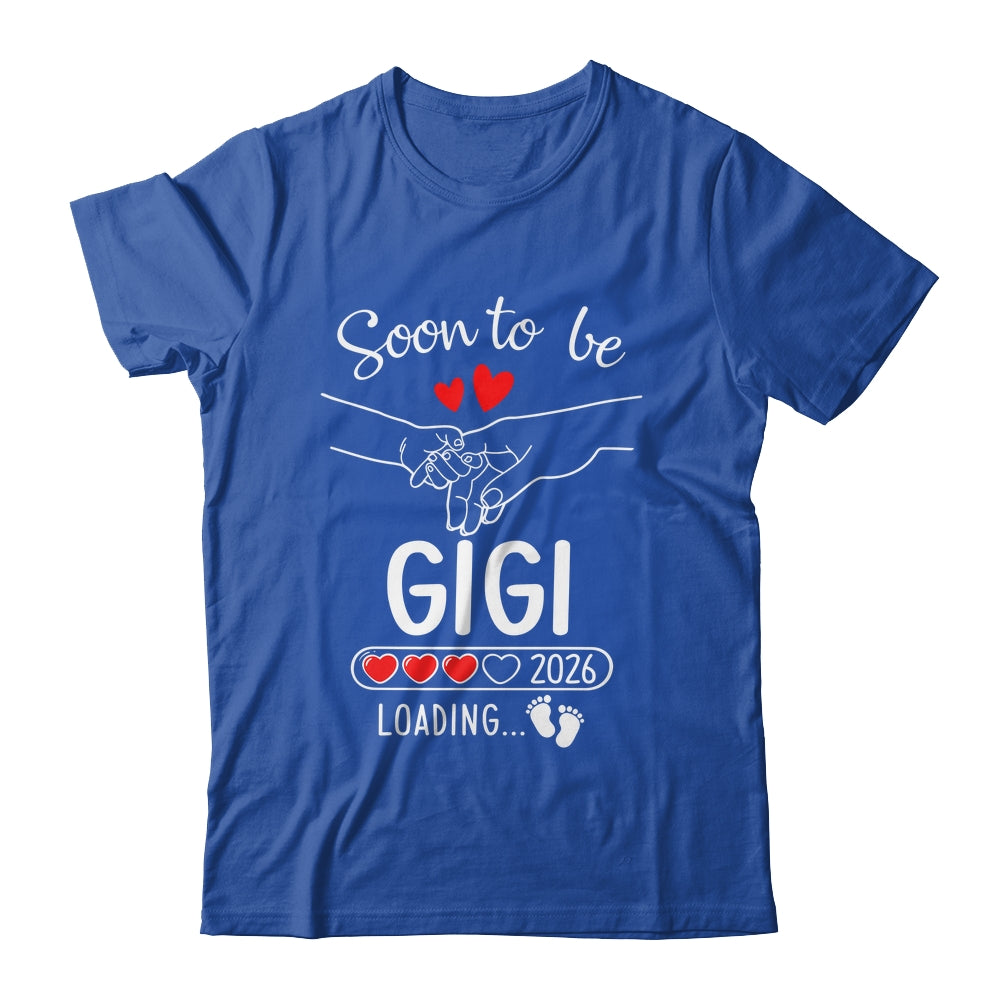 Soon To Be Gigi 2026 Loading Pregnancy Announcement Gigi Shirt & Hoodie | siriusteestore