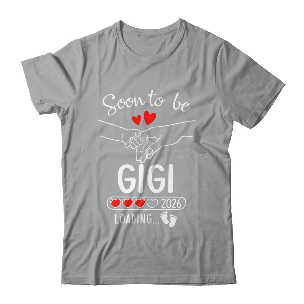 Soon To Be Gigi 2026 Loading Pregnancy Announcement Gigi Shirt & Hoodie | siriusteestore