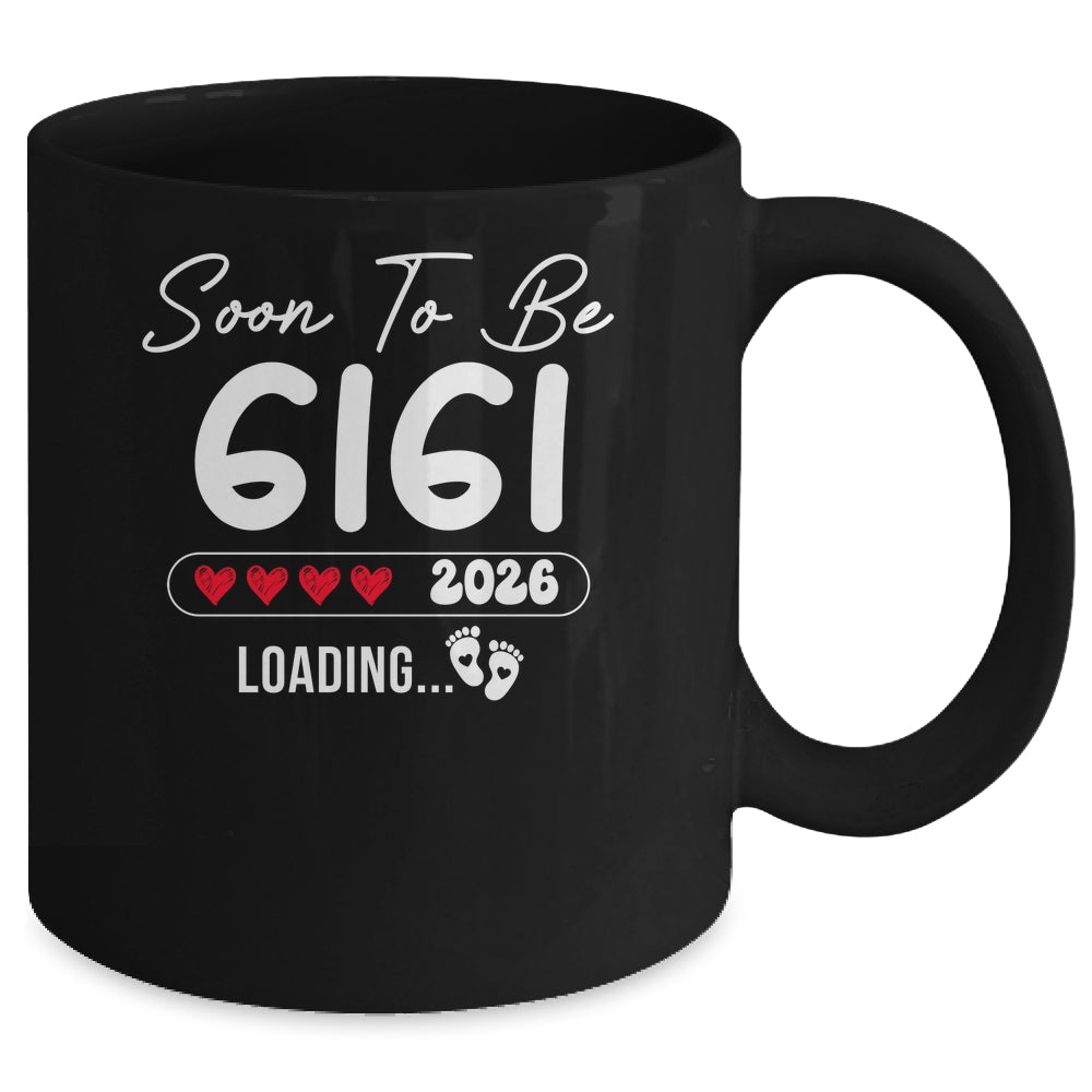 Soon To Be Gigi 2026 Loading Promoted To Gigi Est 2026 Mug | siriusteestore