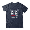 Soon To Be Gigi 2026 Loading Promoted To Gigi Est 2026 Shirt & Hoodie | siriusteestore