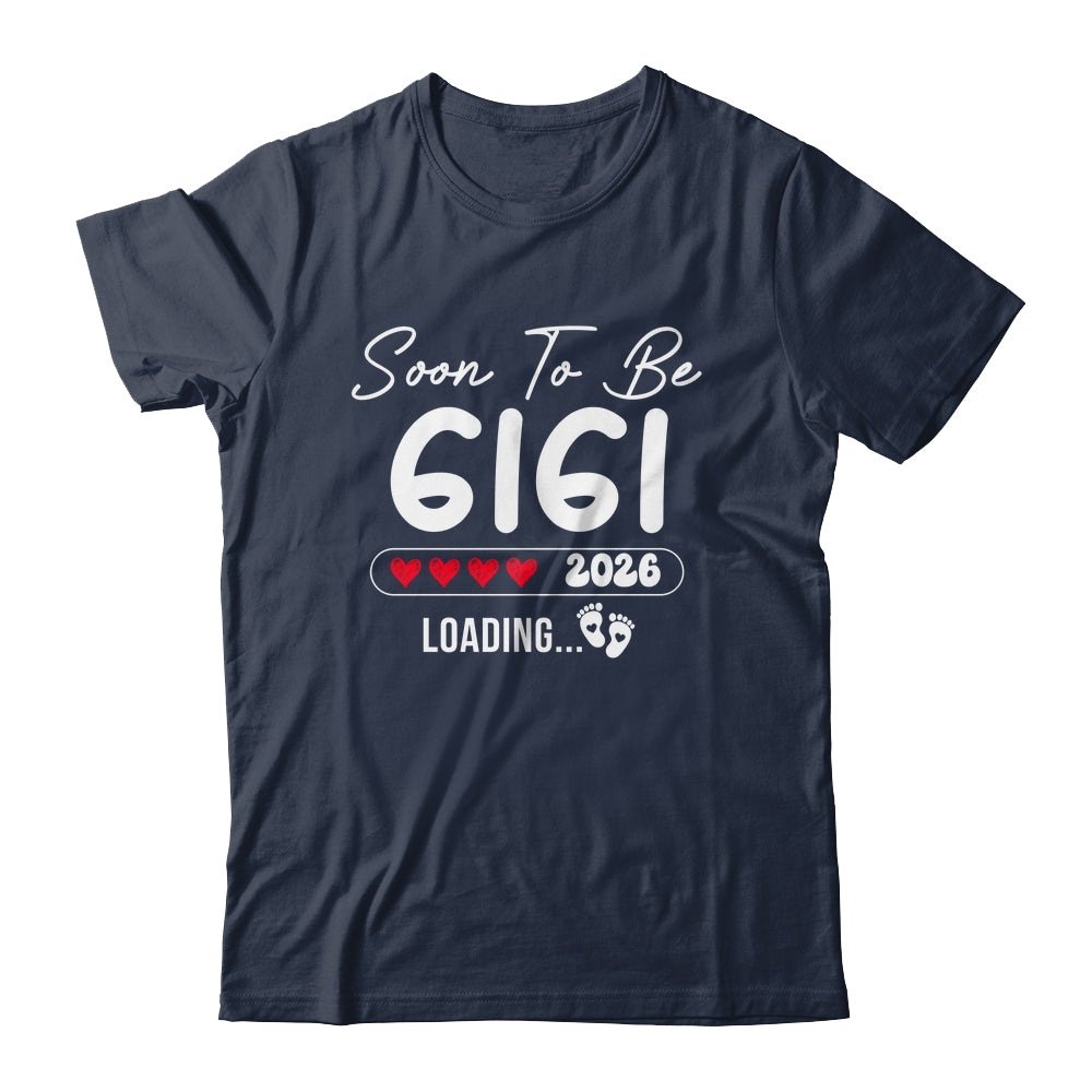 Soon To Be Gigi 2026 Loading Promoted To Gigi Est 2026 Shirt & Hoodie | siriusteestore