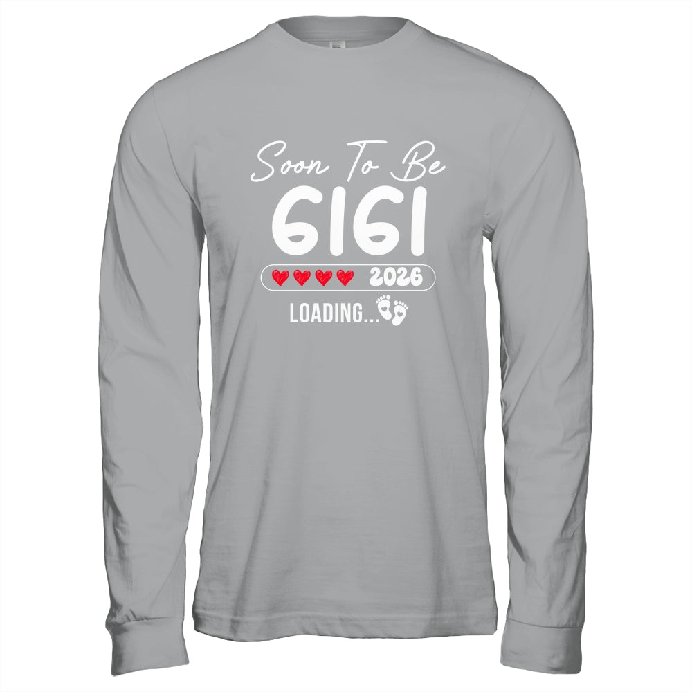 Soon To Be Gigi 2026 Loading Promoted To Gigi Est 2026 Shirt & Hoodie | siriusteestore