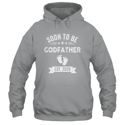 Soon To Be Godfather 2026 Fathers Day First Time Shirt & Hoodie | siriusteestore