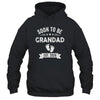 Soon To Be Grandad 2026 Fathers Day First Time Grandad Shirt & Hoodie | siriusteestore