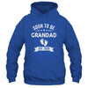 Soon To Be Grandad 2026 Fathers Day First Time Grandad Shirt & Hoodie | siriusteestore