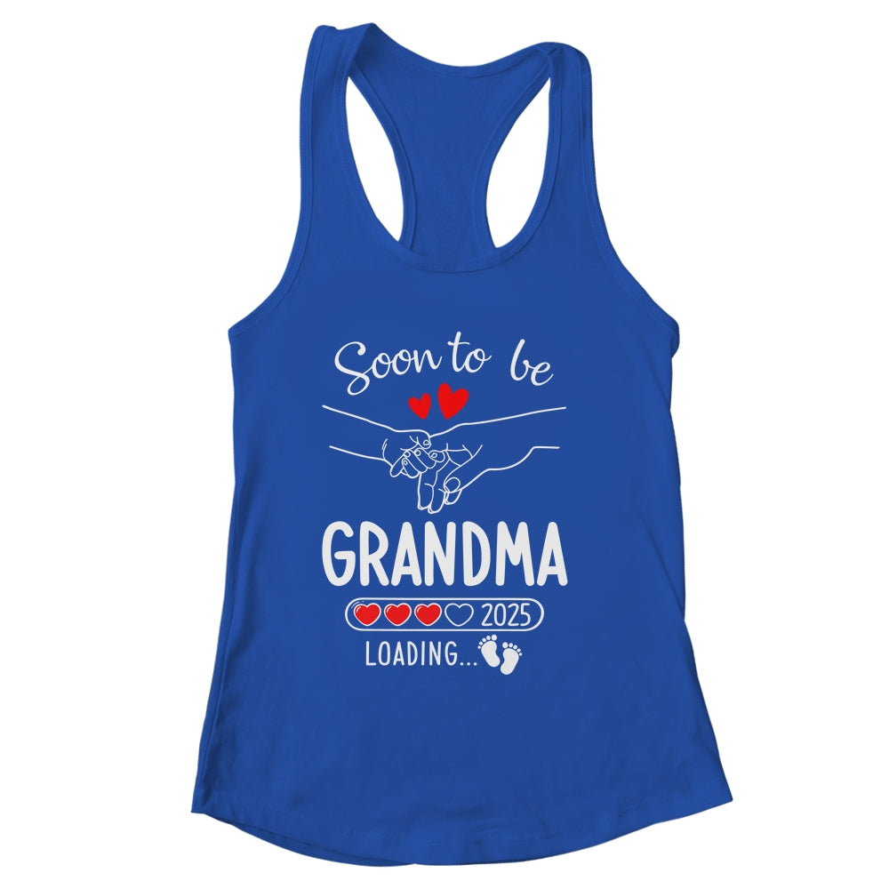 Soon To Be Grandma 2025 Loading Pregnancy Announcement Grandma Shirt & Tank Top | siriusteestore