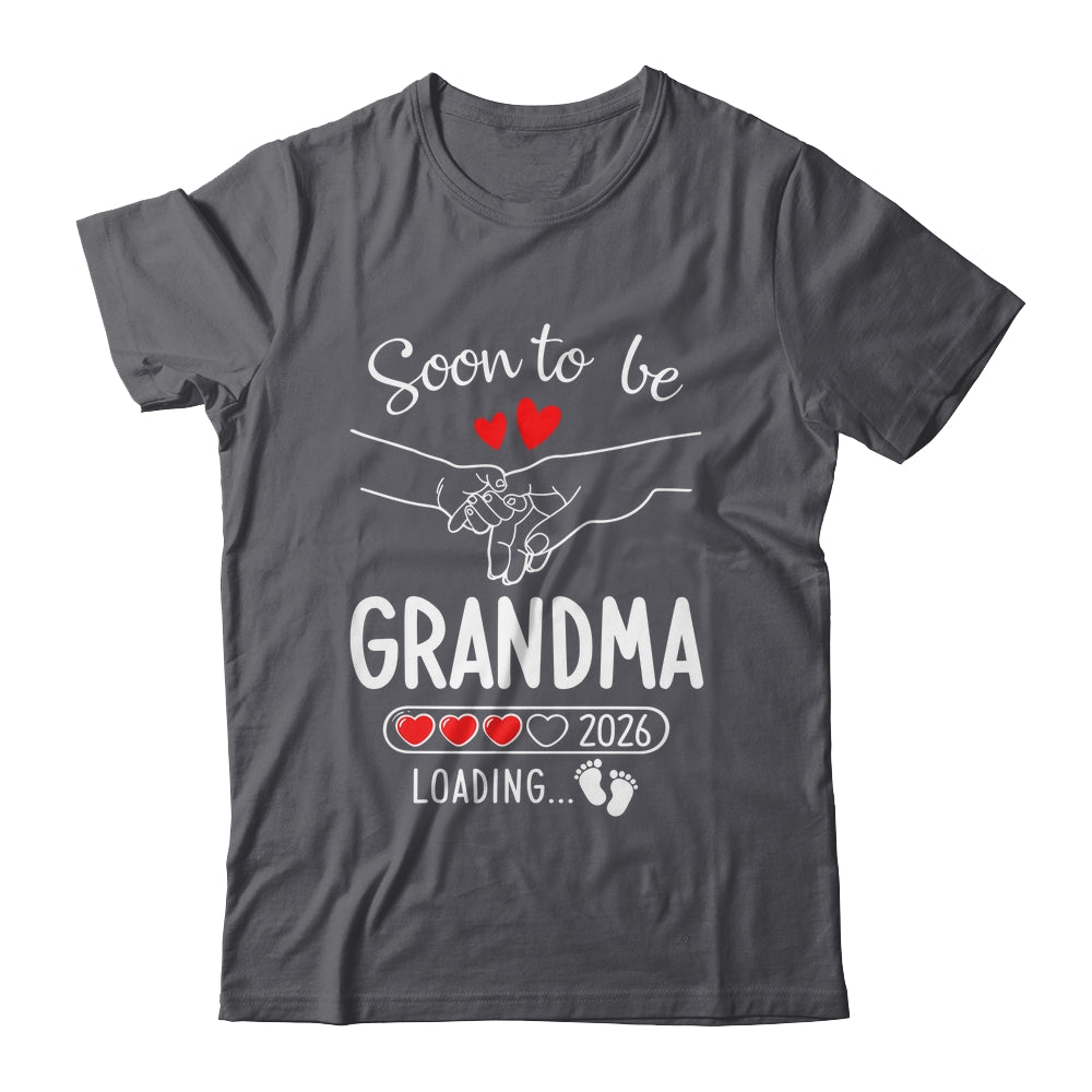Soon To Be Grandma 2026 Loading Pregnancy Announcement Grandma Shirt & Hoodie | siriusteestore