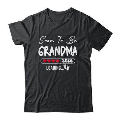 Soon To Be Grandma 2026 Loading Promoted To Grandma Est 2026 Shirt & Hoodie | siriusteestore