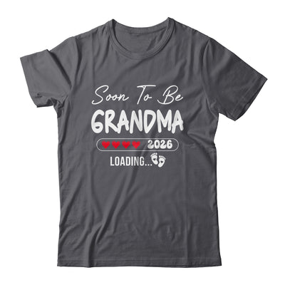 Soon To Be Grandma 2026 Loading Promoted To Grandma Est 2026 Shirt & Hoodie | siriusteestore