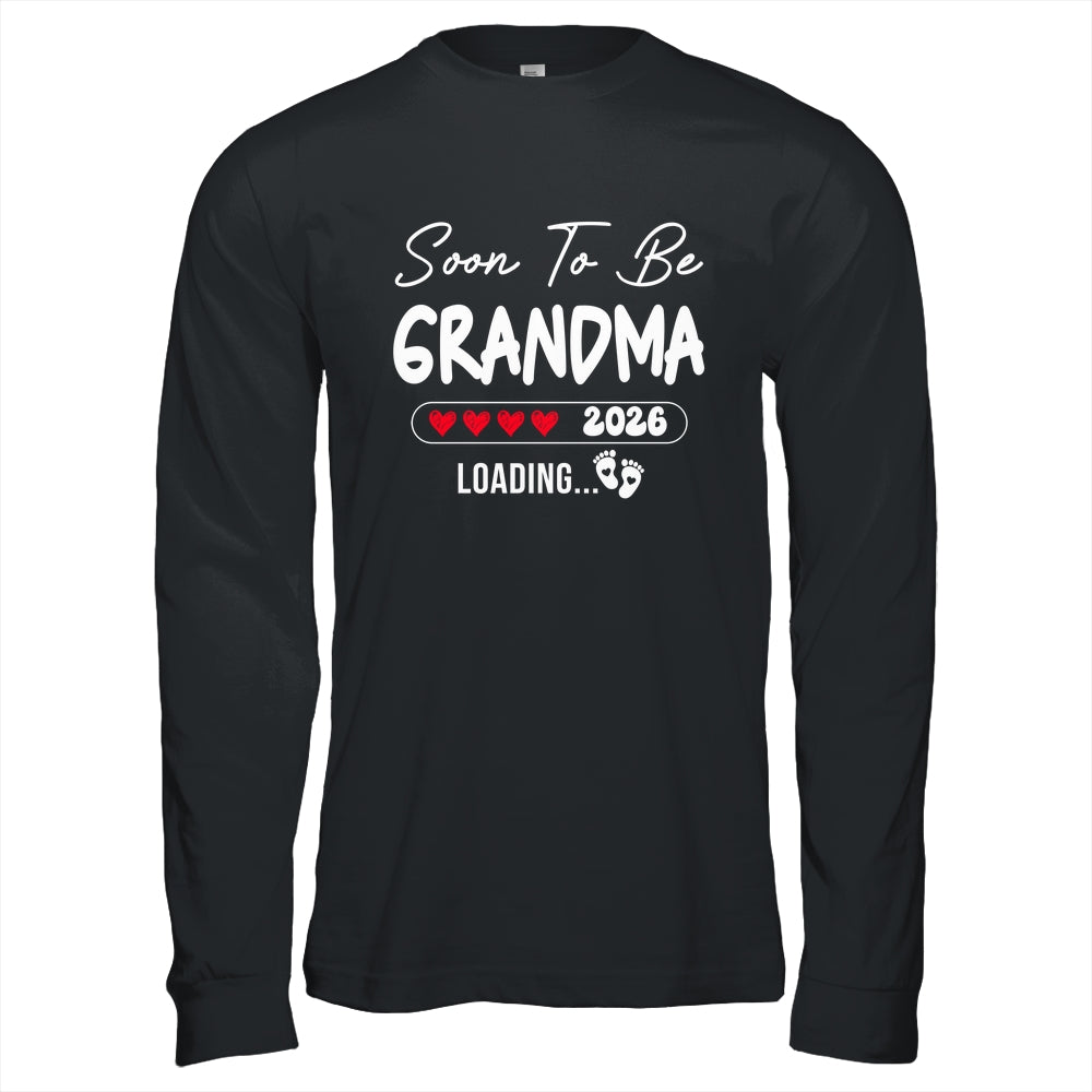 Soon To Be Grandma 2026 Loading Promoted To Grandma Est 2026 Shirt & Hoodie | siriusteestore
