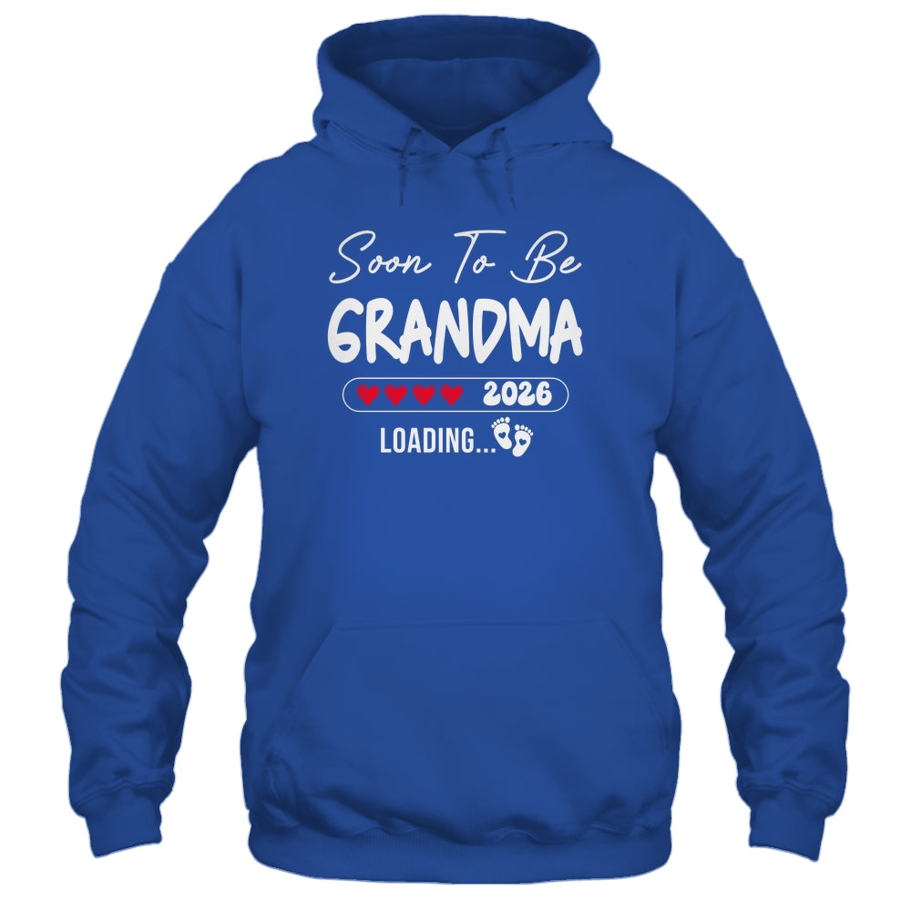 Soon To Be Grandma 2026 Loading Promoted To Grandma Est 2026 Shirt & Hoodie | siriusteestore