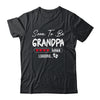 Soon To Be Grandpa 2025 Loading Promoted To Grandpa Est 2025 Shirt & Hoodie | siriusteestore