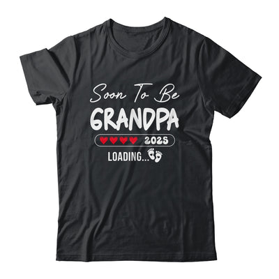 Soon To Be Grandpa 2025 Loading Promoted To Grandpa Est 2025 Shirt & Hoodie | siriusteestore