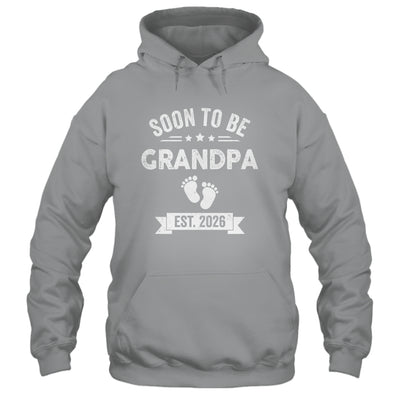 Soon To Be Grandpa 2026 Fathers Day First Time Grandpa Shirt & Hoodie | siriusteestore