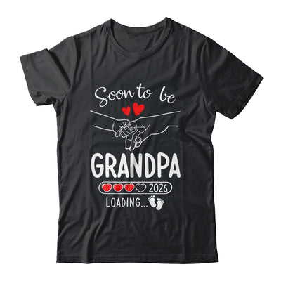 Soon To Be Grandpa 2026 Loading Pregnancy Announcement Grandpa Shirt & Hoodie | siriusteestore
