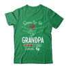 Soon To Be Grandpa 2026 Loading Pregnancy Announcement Grandpa Shirt & Hoodie | siriusteestore