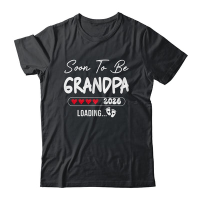 Soon To Be Grandpa 2026 Loading Promoted To Grandpa Est 2026 Shirt & Hoodie | siriusteestore