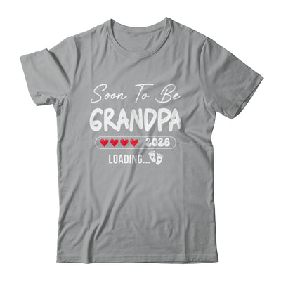 Soon To Be Grandpa 2026 Loading Promoted To Grandpa Est 2026 Shirt & Hoodie | siriusteestore