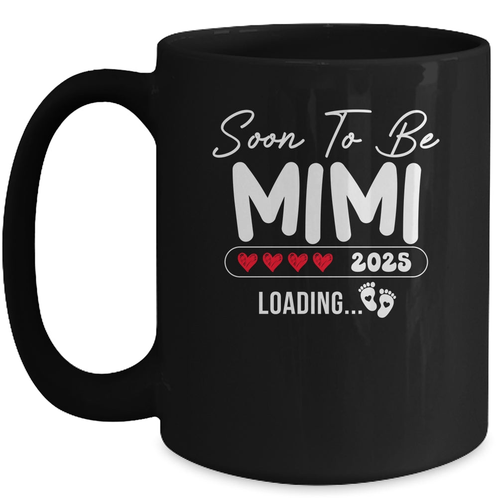Soon To Be Mimi 2025 Loading Promoted To Mimi Est 2025 Mug | siriusteestore