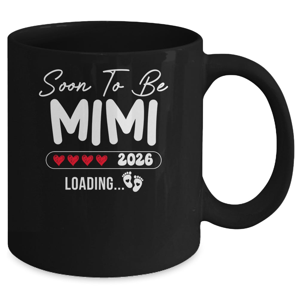 Soon To Be Mimi 2026 Loading Promoted To Mimi Est 2026 Mug | siriusteestore