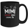 Soon To Be Mimi 2026 Loading Promoted To Mimi Est 2026 Mug | siriusteestore