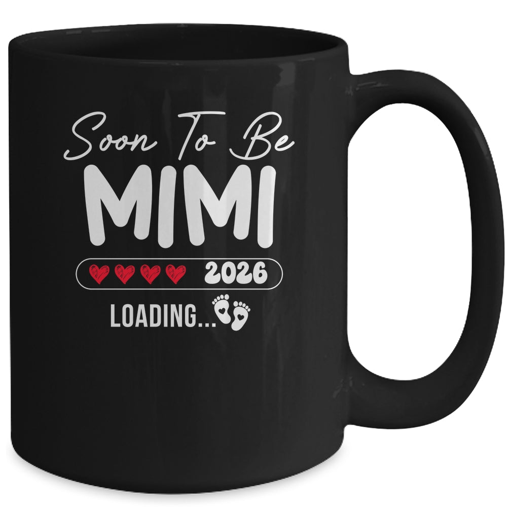 Soon To Be Mimi 2026 Loading Promoted To Mimi Est 2026 Mug | siriusteestore