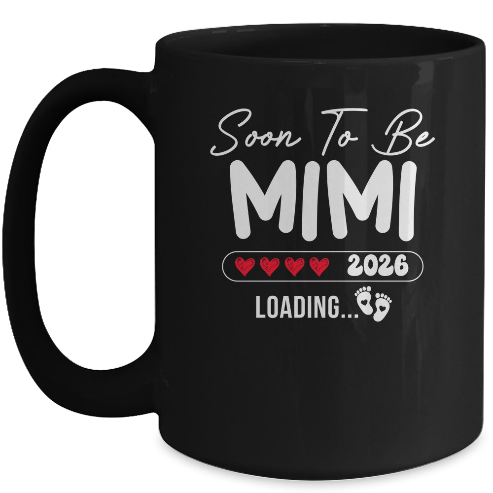 Soon To Be Mimi 2026 Loading Promoted To Mimi Est 2026 Mug | siriusteestore