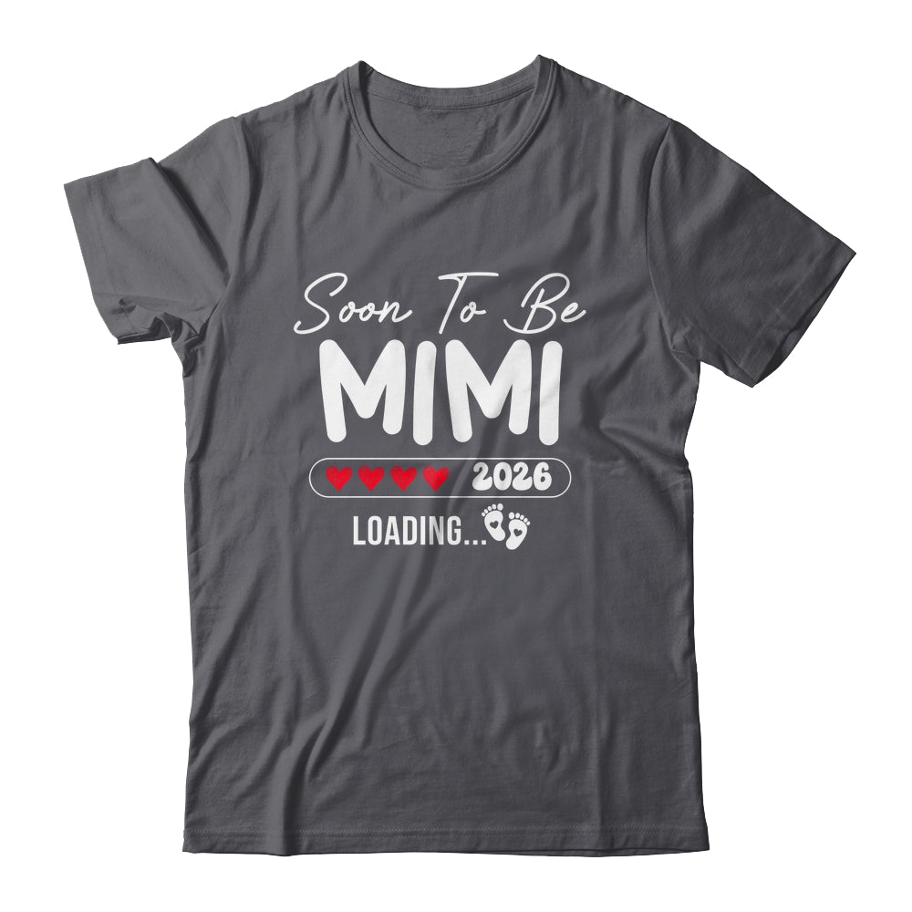 Soon To Be Mimi 2026 Loading Promoted To Mimi Est 2026 Shirt & Hoodie | siriusteestore