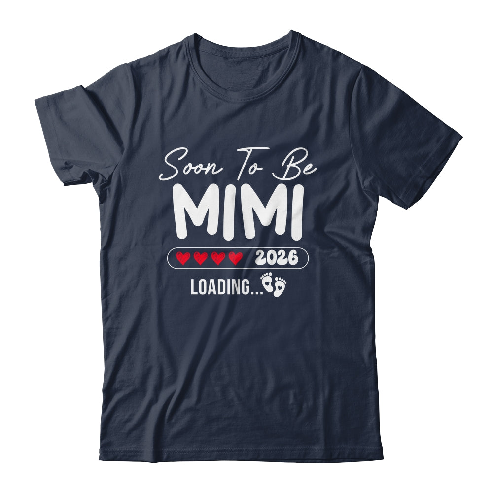 Soon To Be Mimi 2026 Loading Promoted To Mimi Est 2026 Shirt & Hoodie | siriusteestore