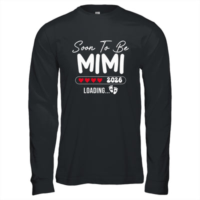 Soon To Be Mimi 2026 Loading Promoted To Mimi Est 2026 Shirt & Hoodie | siriusteestore