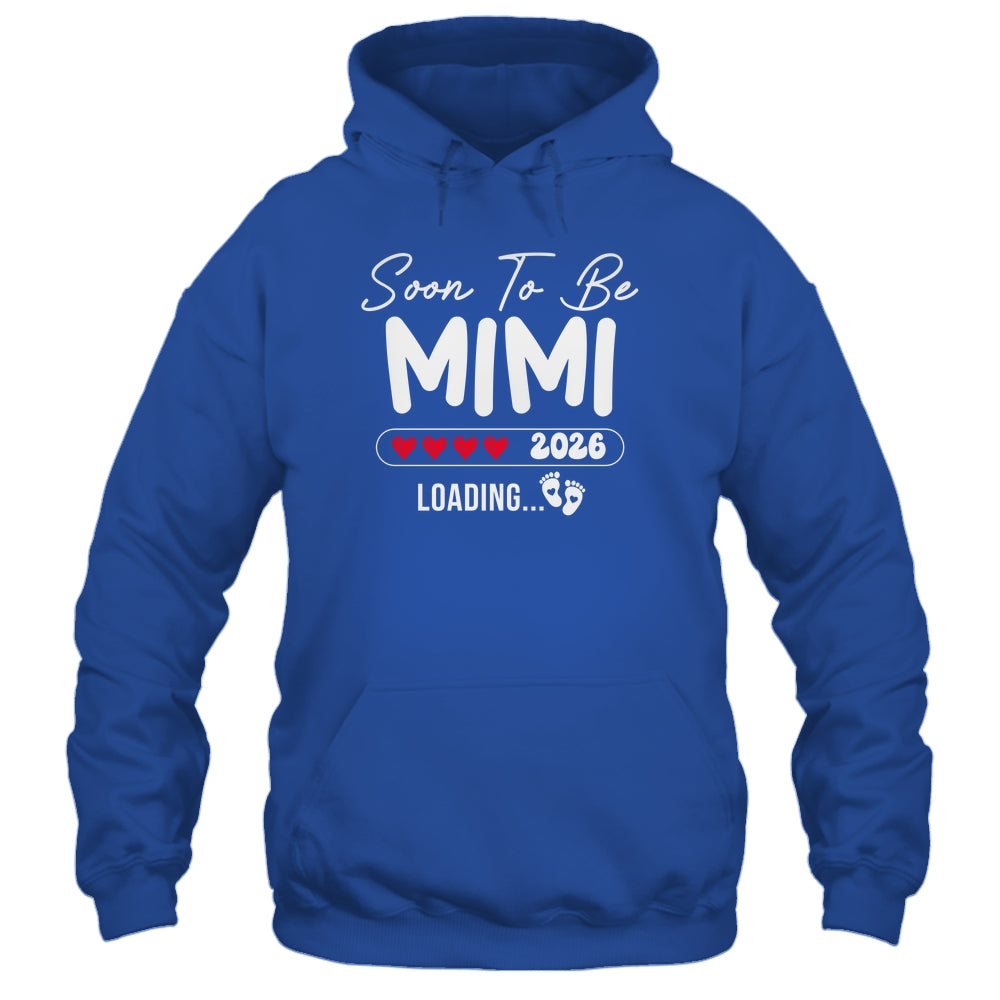 Soon To Be Mimi 2026 Loading Promoted To Mimi Est 2026 Shirt & Hoodie | siriusteestore