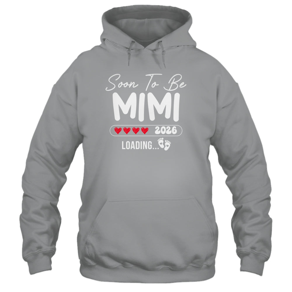 Soon To Be Mimi 2026 Loading Promoted To Mimi Est 2026 Shirt & Hoodie | siriusteestore