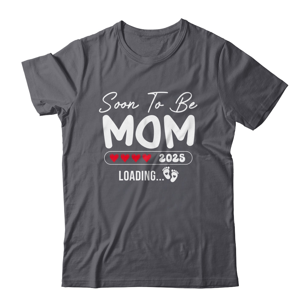 Soon To Be Mom 2025 Loading Promoted To Mom Est 2025 Shirt & Tank Top | siriusteestore