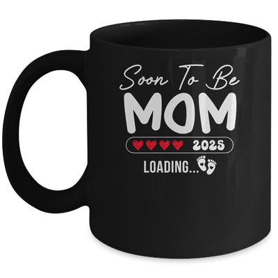 Soon To Be Mom 2025 Loading Promoted To Mom Est 2025 Mug | siriusteestore