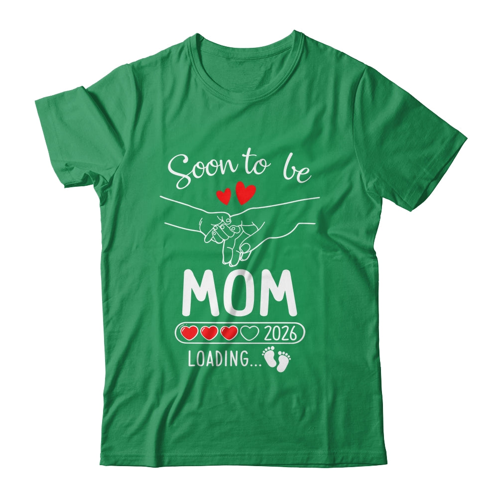 Soon To Be Mom 2026 Loading Pregnancy Announcement Mom Shirt & Hoodie | siriusteestore