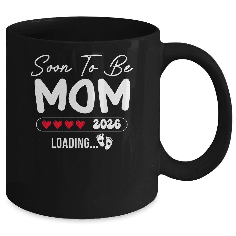 Soon To Be Mom 2026 Loading Promoted To Mom Est 2026 Mug | siriusteestore