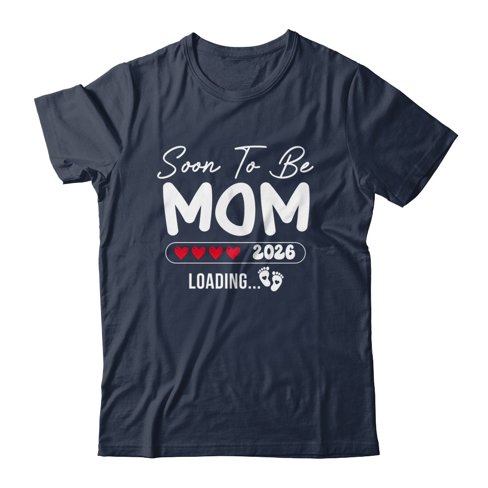 Soon To Be Mom 2026 Loading Promoted To Mom Est 2026 Shirt & Hoodie | siriusteestore